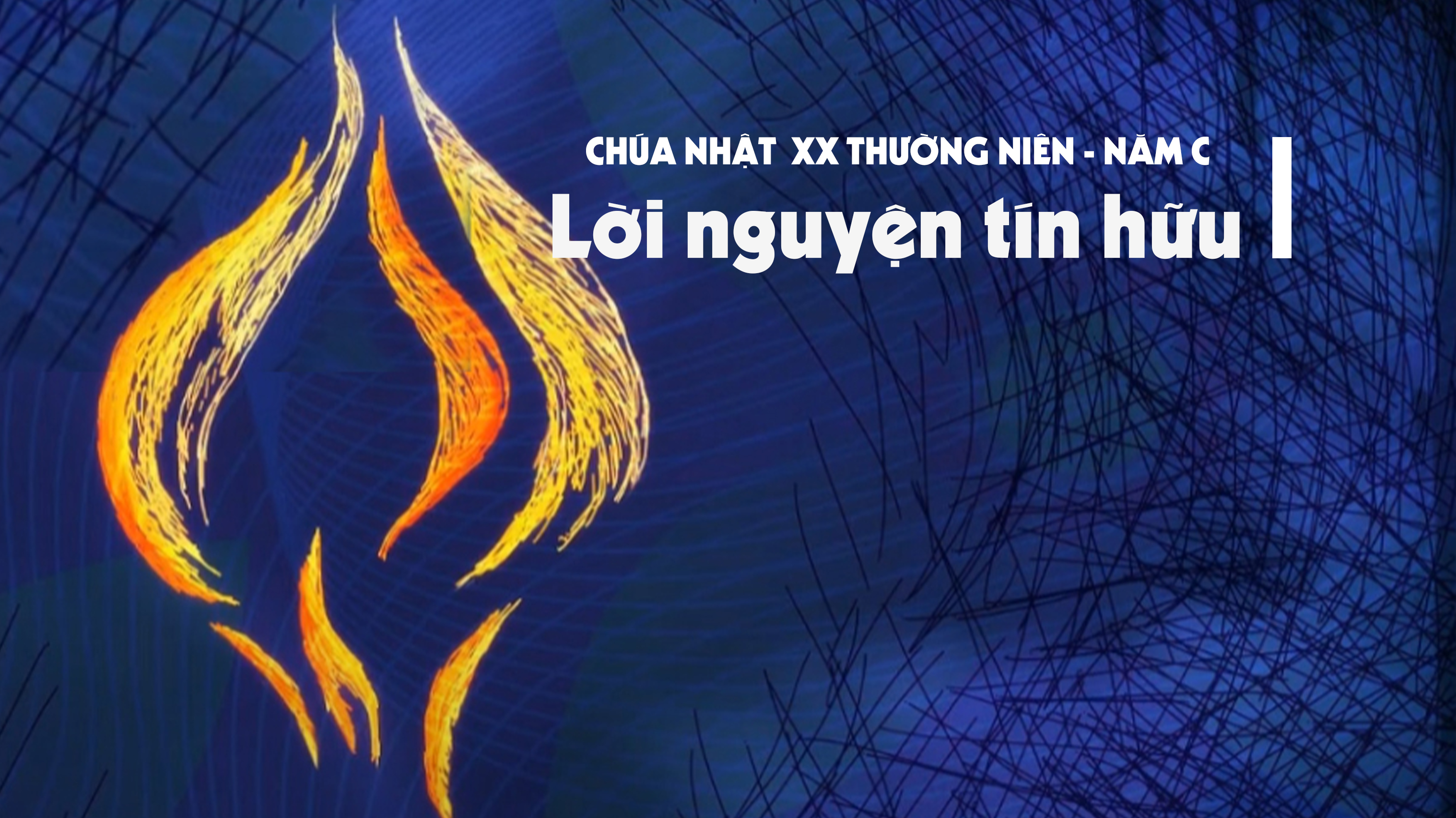 Lời nguyện tín hữu - Chúa nhật XX thường niên - năm C